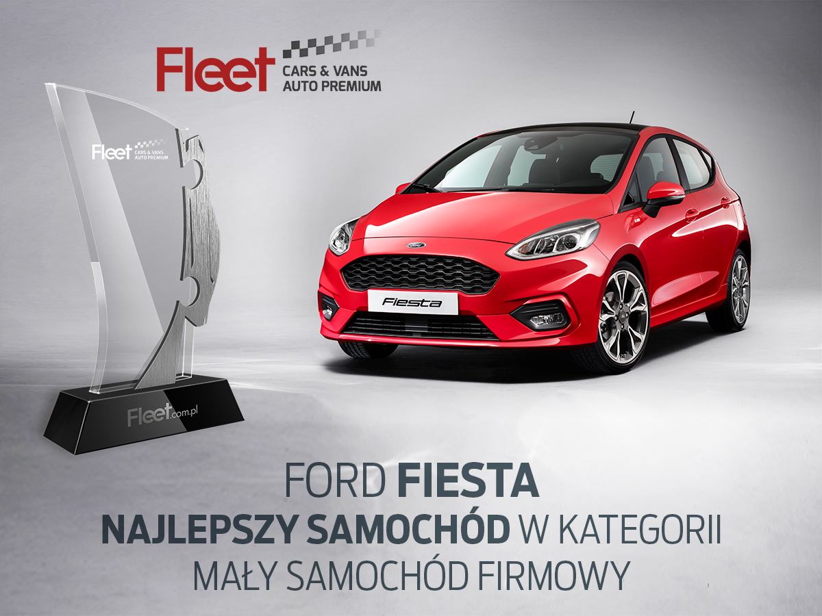 Ford Fiesta - Najlepszy mały samochód firmowy w testach Fleet Cars&Vans i Fleet Auto Premium